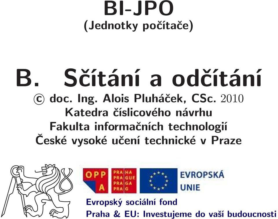 2010 Katedra číslicového návrhu Fakulta informačních