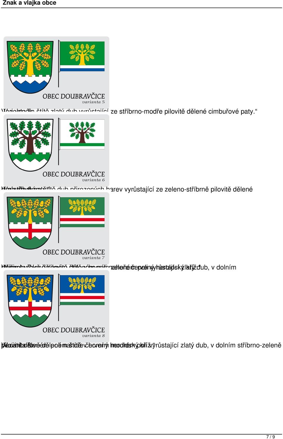 štítě děleném v horním poli nahoře zeleném červený poli vyrůstající heroldskýzlatý kříž.