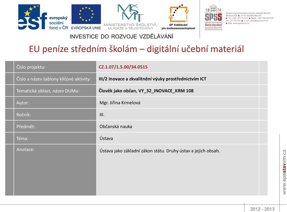 0515 III/2 Inovace a zkvalitnění výuky prostřednictvím ICT Tematická oblast, název DUMu: Člověk jako