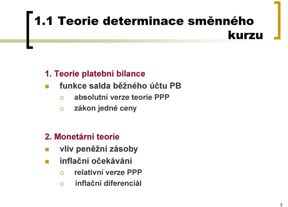 absolutní verze teorie PPP zákon jedné ceny 2.