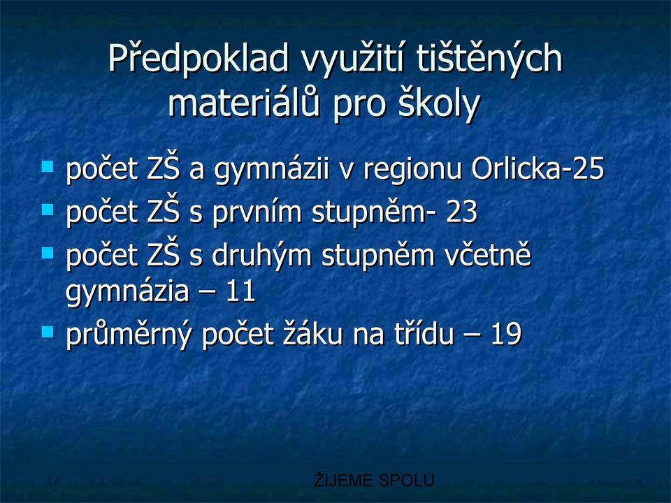 ZŠ s prvním stupněm- 23 počet ZŠ s druhým