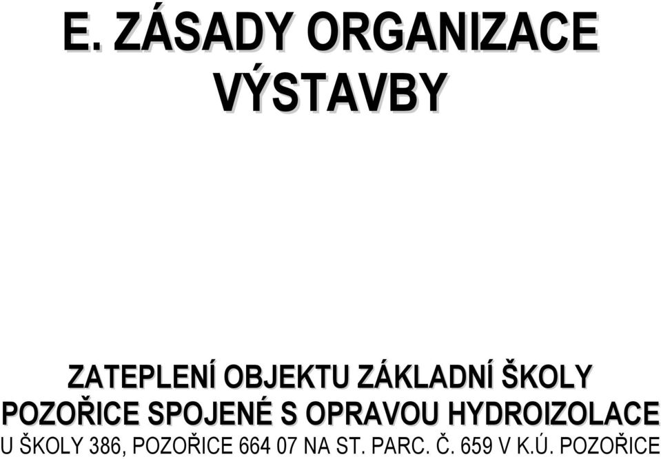 OPRAVOU HYDROIZOLACE U ŠKOLY 386,