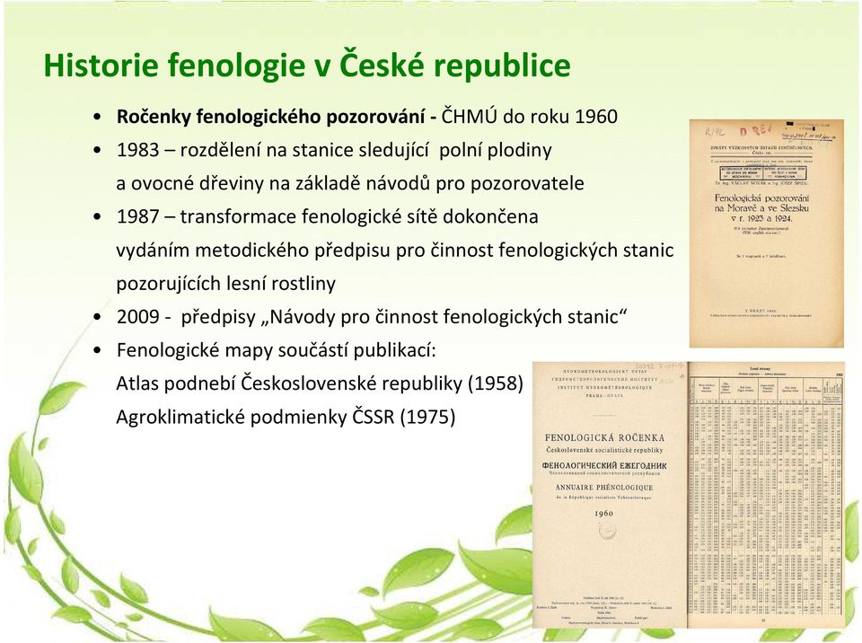 metodického předpisu pro činnost fenologických stanic pozorujících lesní rostliny 2009 - předpisy Návody pro činnost