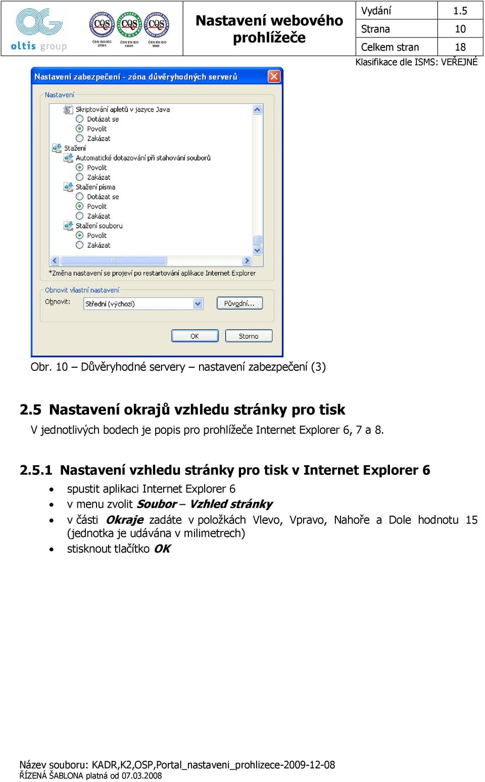 5.1 Nastavení vzhledu stránky pro tisk v Internet Explorer 6 spustit aplikaci Internet Explorer 6 v menu