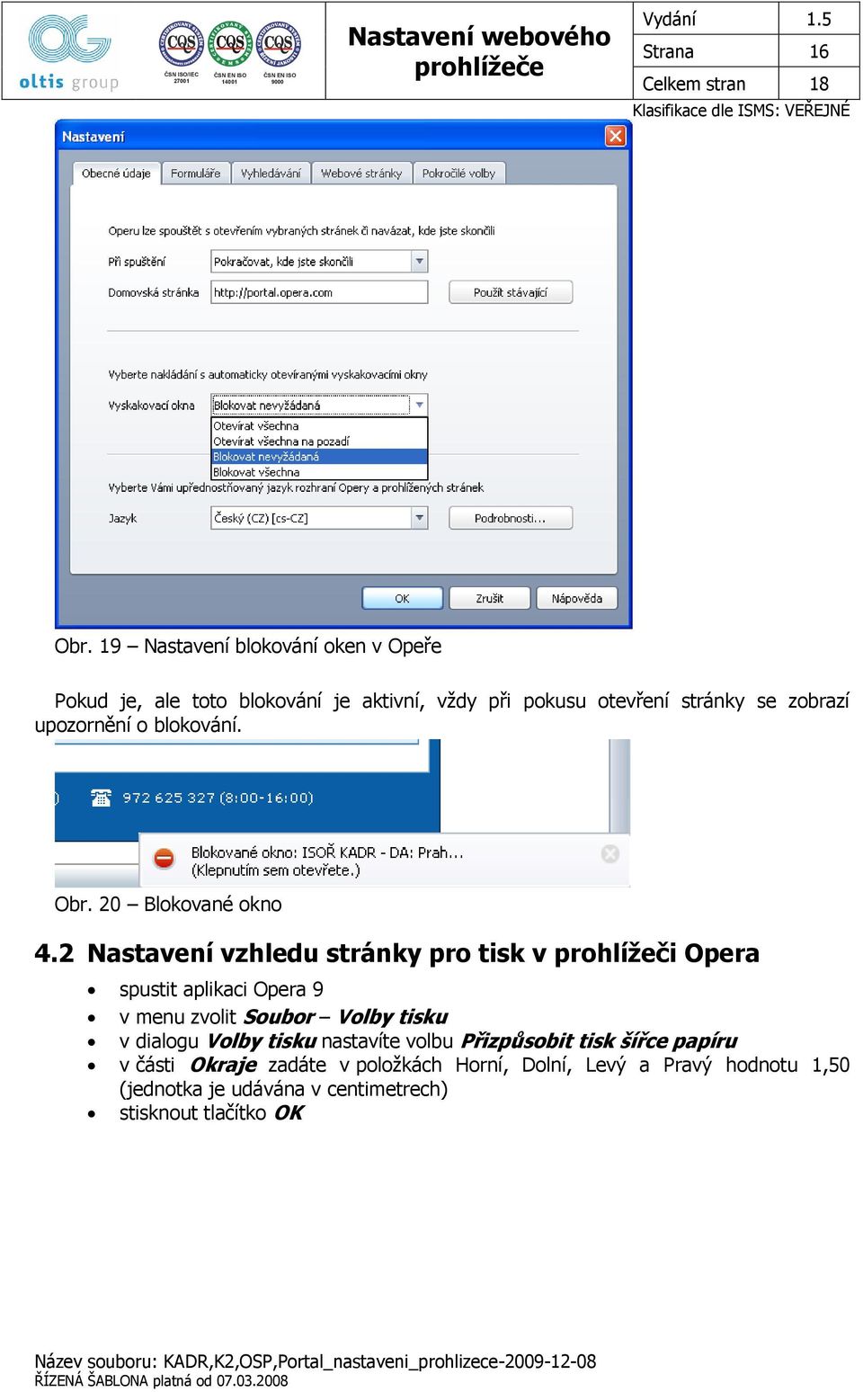 upozornění o blokování. Obr. 20 Blokované okno 4.