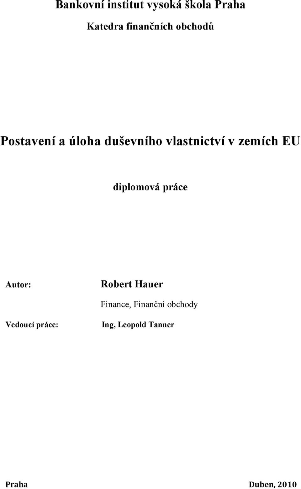 EU diplomová práce Autor: Robert Hauer Finance, Finanční