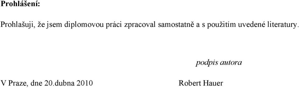 a s pouţitím uvedené literatury.