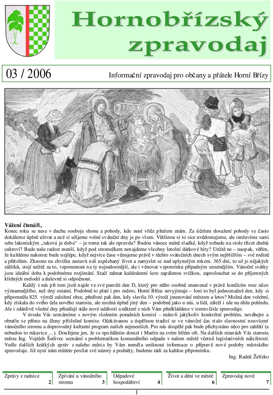 Většinou si to sice uvědomujeme, ale omluvíme sami sebe lakonickým taková je doba je tomu tak ale opravdu? Budou vánoce méně sladké, když nebude na stole třicet druhů cukroví?