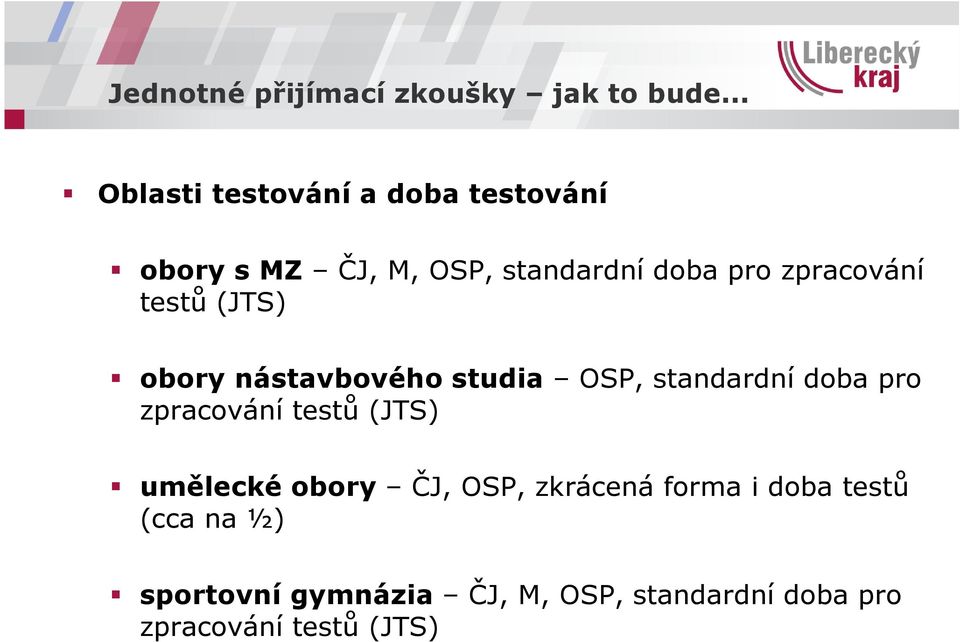 zpracování testů (JTS) umělecké obory ČJ, OSP, zkrácená forma i doba testů