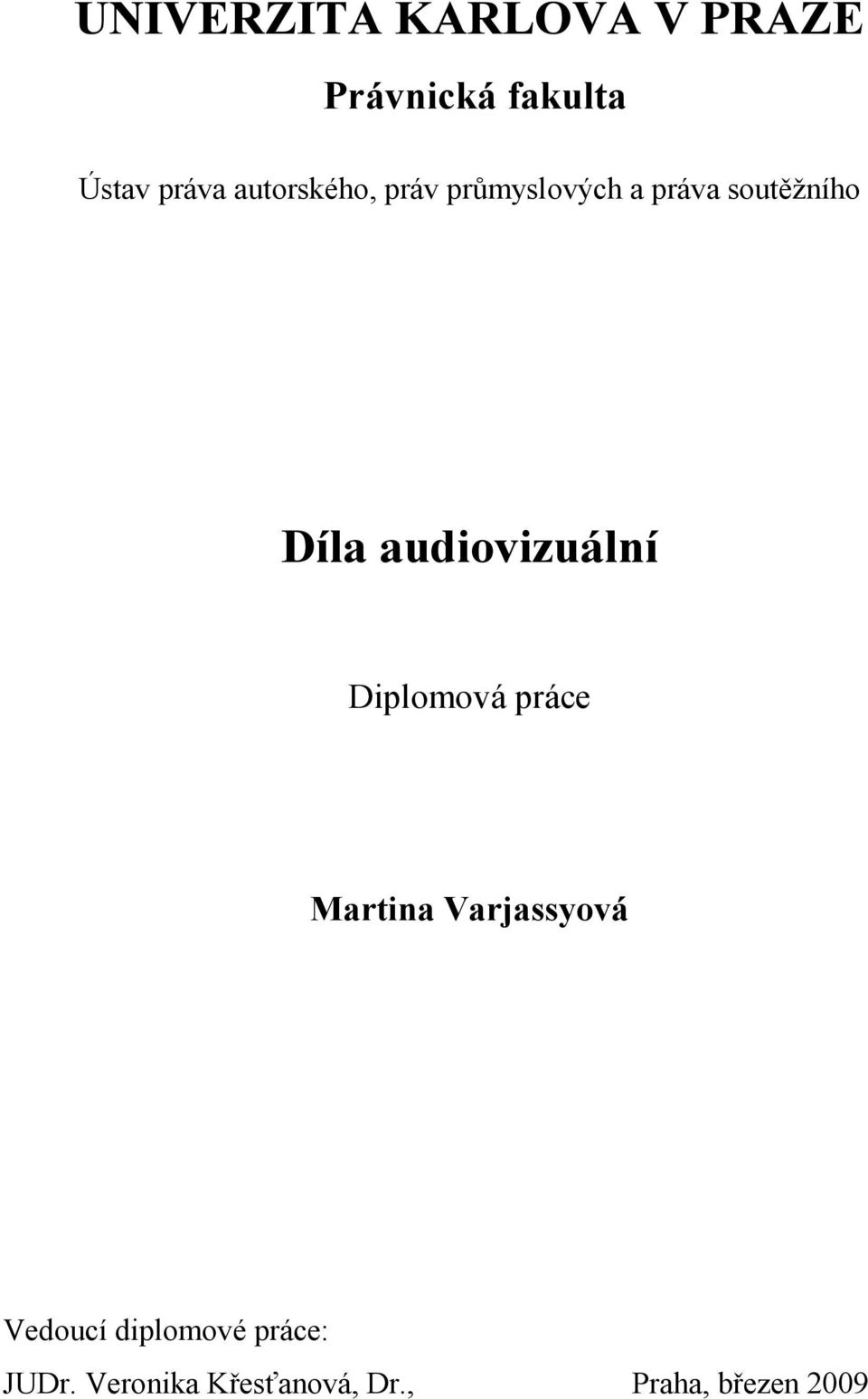 audiovizuální Diplomová práce Martina Varjassyová Vedoucí