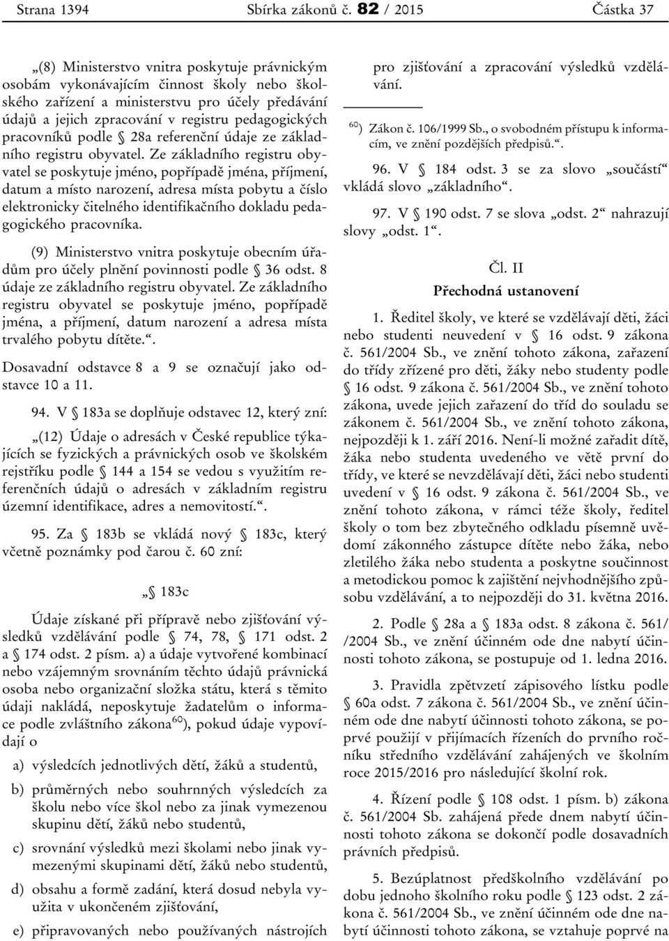 pracovníků podle 28a referenční údaje ze základního registru obyvatel.