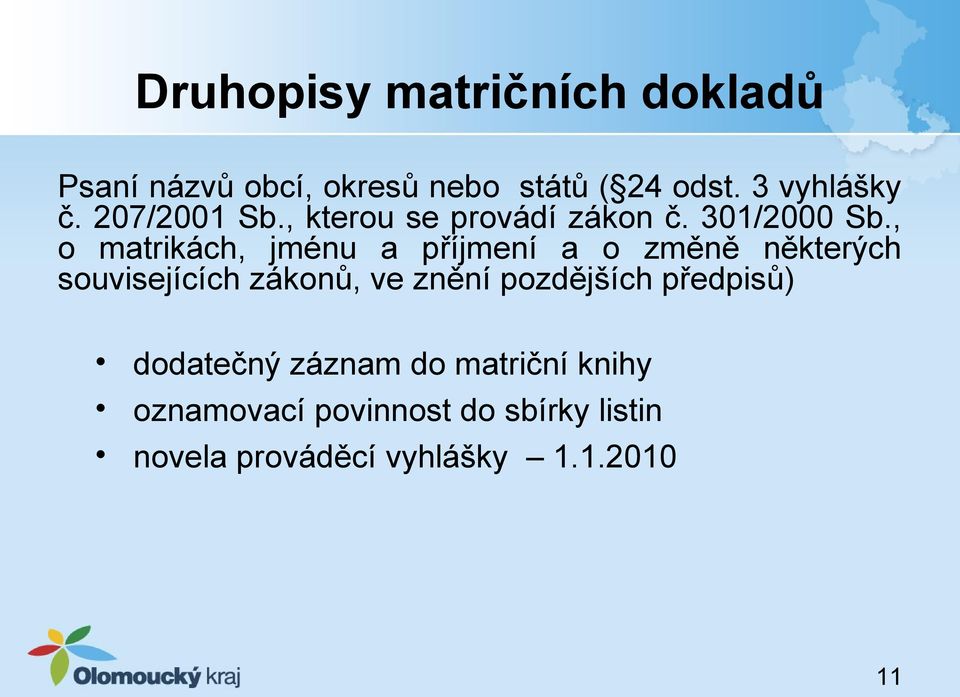 , o matrikách, jménu a příjmení a o změně některých souvisejících zákonů, ve znění