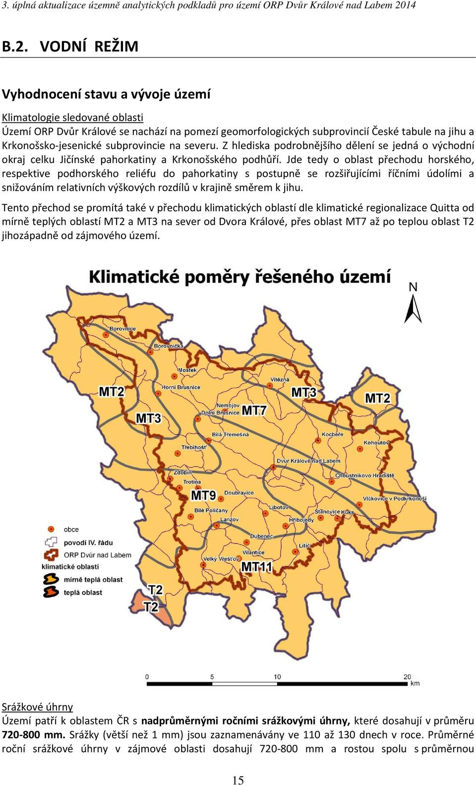 Jde tedy o oblast přechodu horského, respektive podhorského reliéfu do pahorkatiny s postupně se rozšiřujícími říčními údolími a snižováním relativních výškových rozdílů v krajině směrem k jihu.