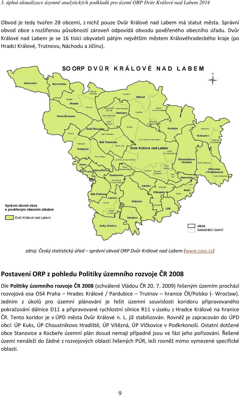 zdroj: Český statistický úřad správní obvod ORP Dvůr Králové nad Labem (www.czso.