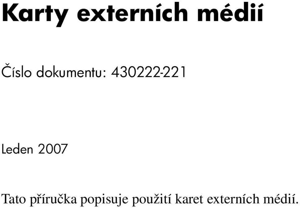 2007 Tato příručka popisuje