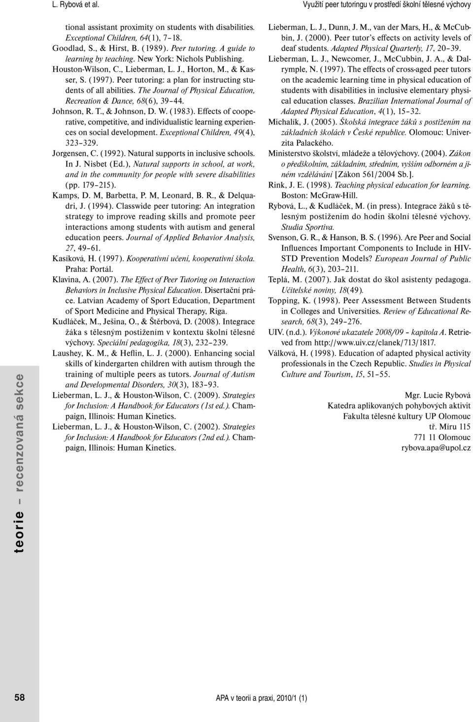The Journal of Physical Education, Recreation & Dance, 68(6), 39 44. Johnson, R. T., & Johnson, D. W. (1983).