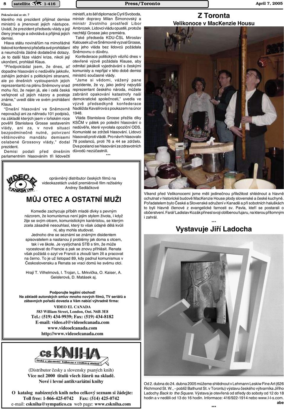 Hlava státu novináﬁûm na mimoﬁádné tiskové konferenci pﬁeãetla své prohlá ení a neumoïnila Ïádné dodateãné dotazy. Je to dal í fáze vládní krize, nikoli její ukonãení, prohlásil Klaus.