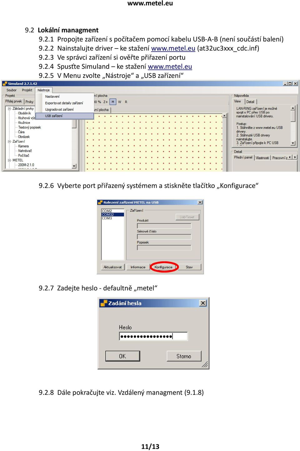 metel.eu 9.2.5 V Menu zvolte Nástroje a USB zařízení 9.2.6 Vyberte port přiřazený systémem a stiskněte tlačítko Konfigurace 9.