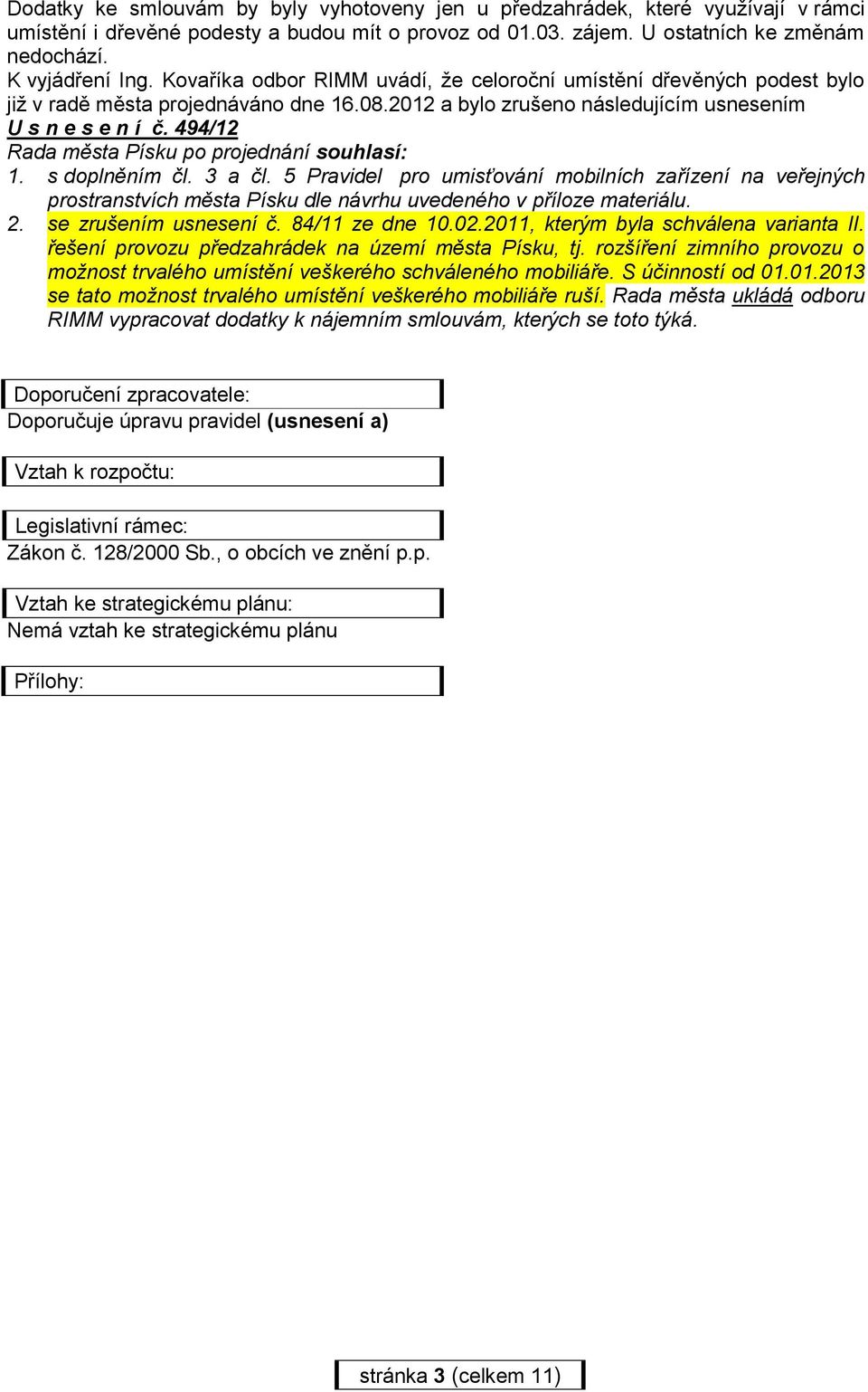 494/12 Rada města Písku po projednání souhlasí: 1. s doplněním čl. 3 a čl.