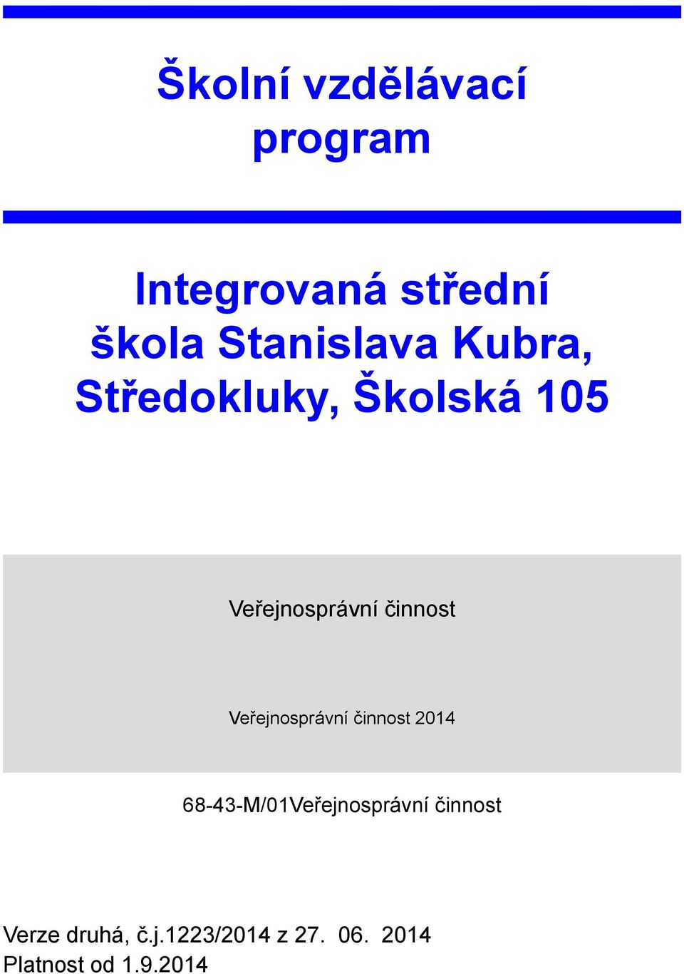 činnost Veřejnosprávní činnost 2014 68-43-M/01Veřejnosprávní