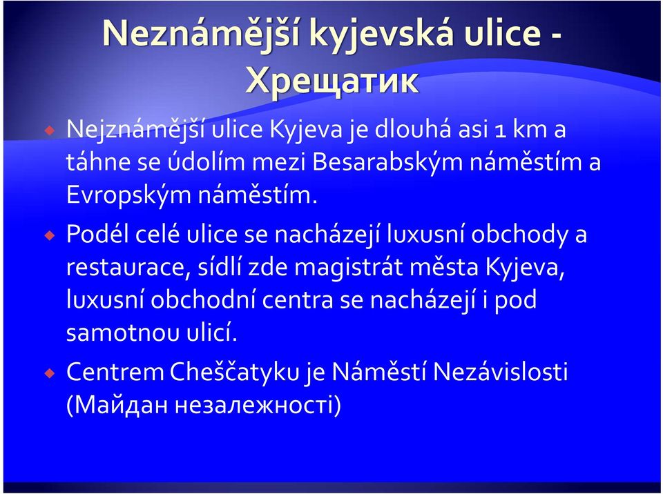 Podél celé ulice se nacházejí luxusní obchody a restaurace, sídlí zde magistrát