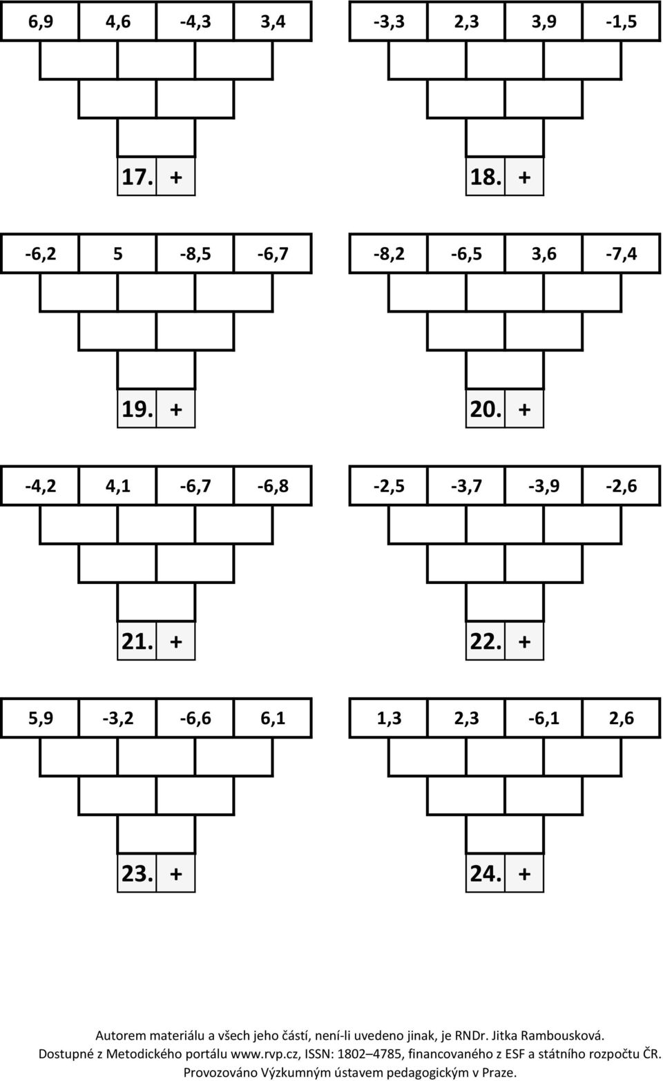 + -4,2 4,1-6,7-6,8-2,5-3,7-3,9-2,6 21. + 22.