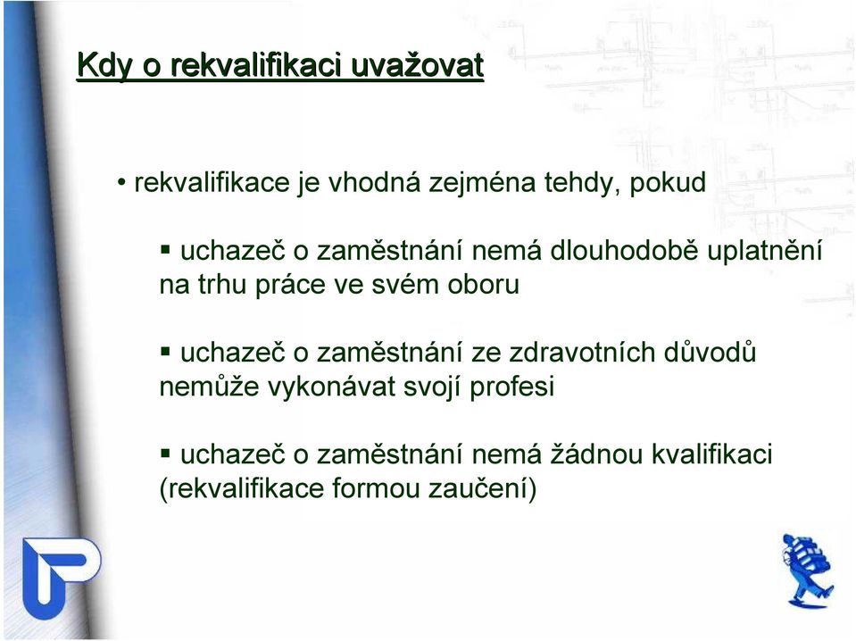 uchazeč o zaměstnání ze zdravotních důvodů nemůže vykonávat svojí profesi