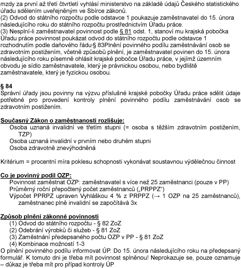 (3) Nesplní-li zaměstnavatel povinnost podle 81 odst.