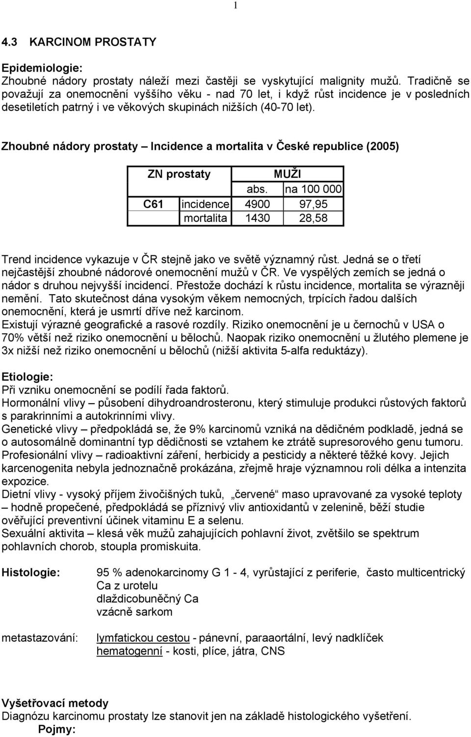 Zhoubné nádory prostaty Incidence a mortalita v České republice (2005) ZN prostaty MUŽI abs.