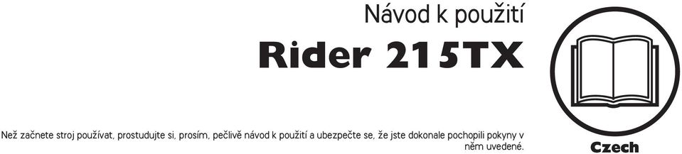 peãlivû návod k pouïití a ubezpeãte se, Ïe