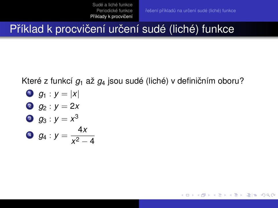 funkcí g 1 až g 4 jsou sudé (liché) v definičním