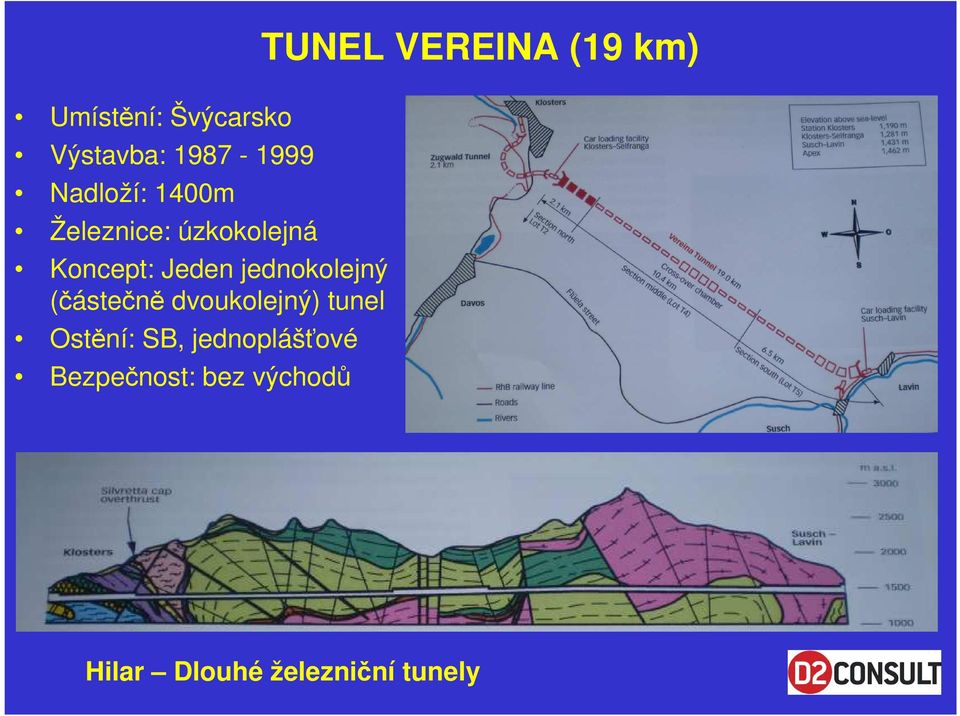 jednokolejný (částečně dvoukolejný) tunel Ostění: