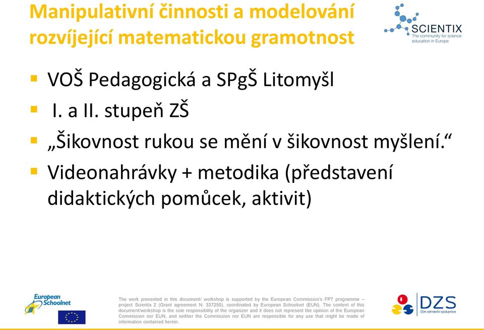 a II. stupeň ZŠ Šikovnost rukou se mění v šikovnost