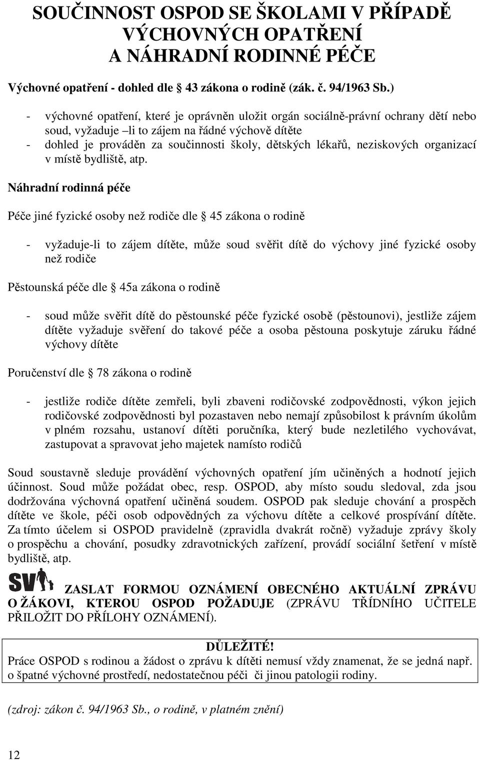 neziskových organizací v místě bydliště, atp.