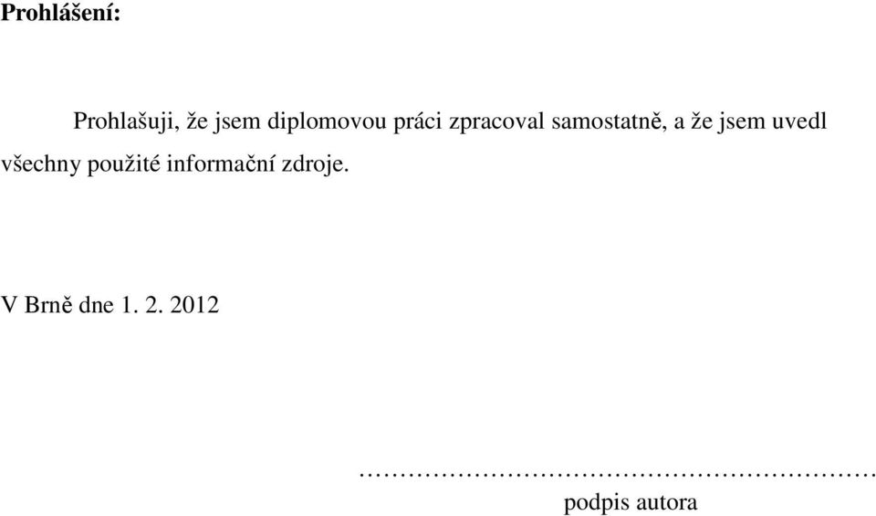 a že jsem uvedl všechny použité