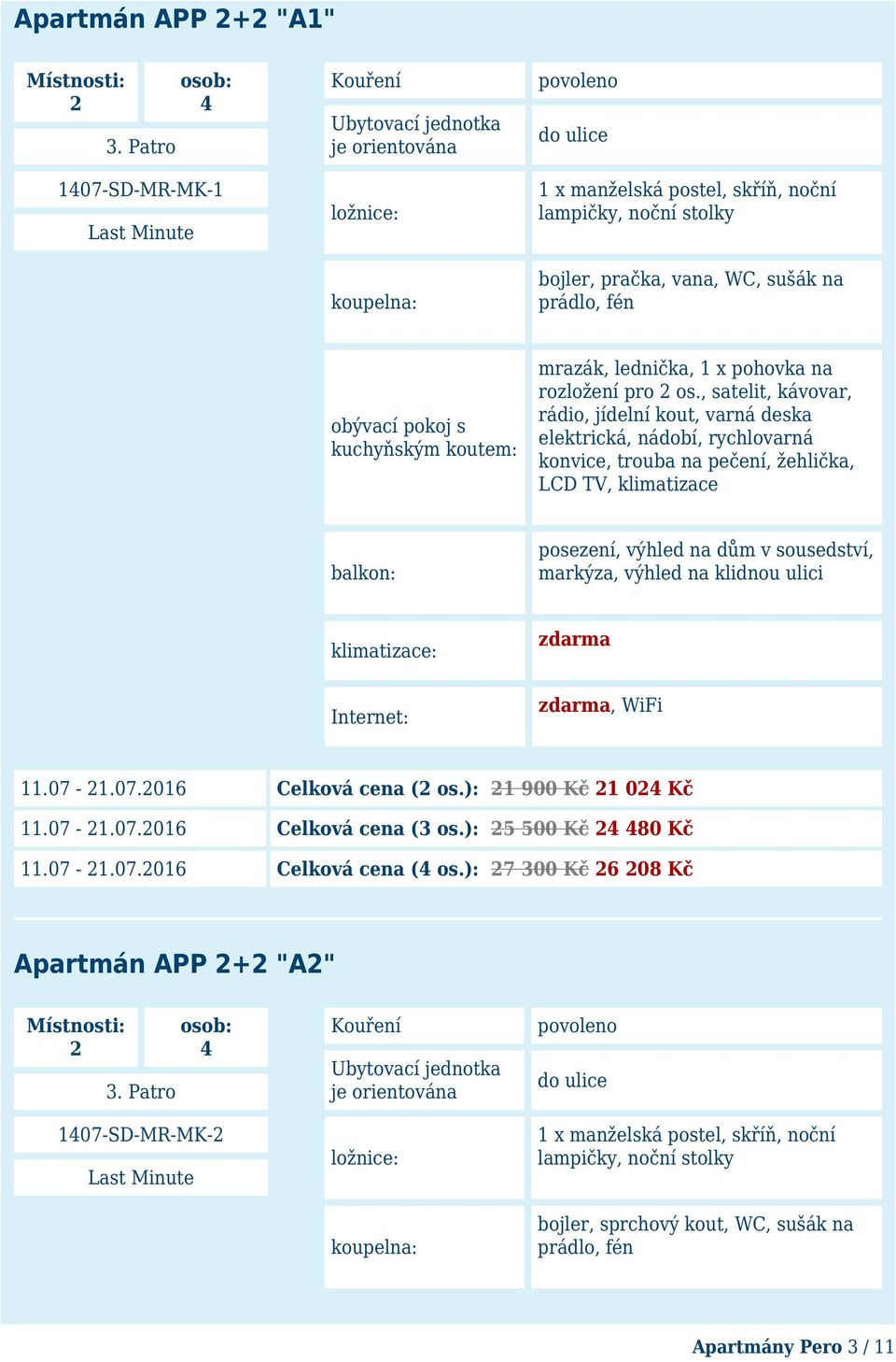 pokoj s kuchyňským koutem: mrazák, lednička, 1 x pohovka na rozložení pro 2 os.