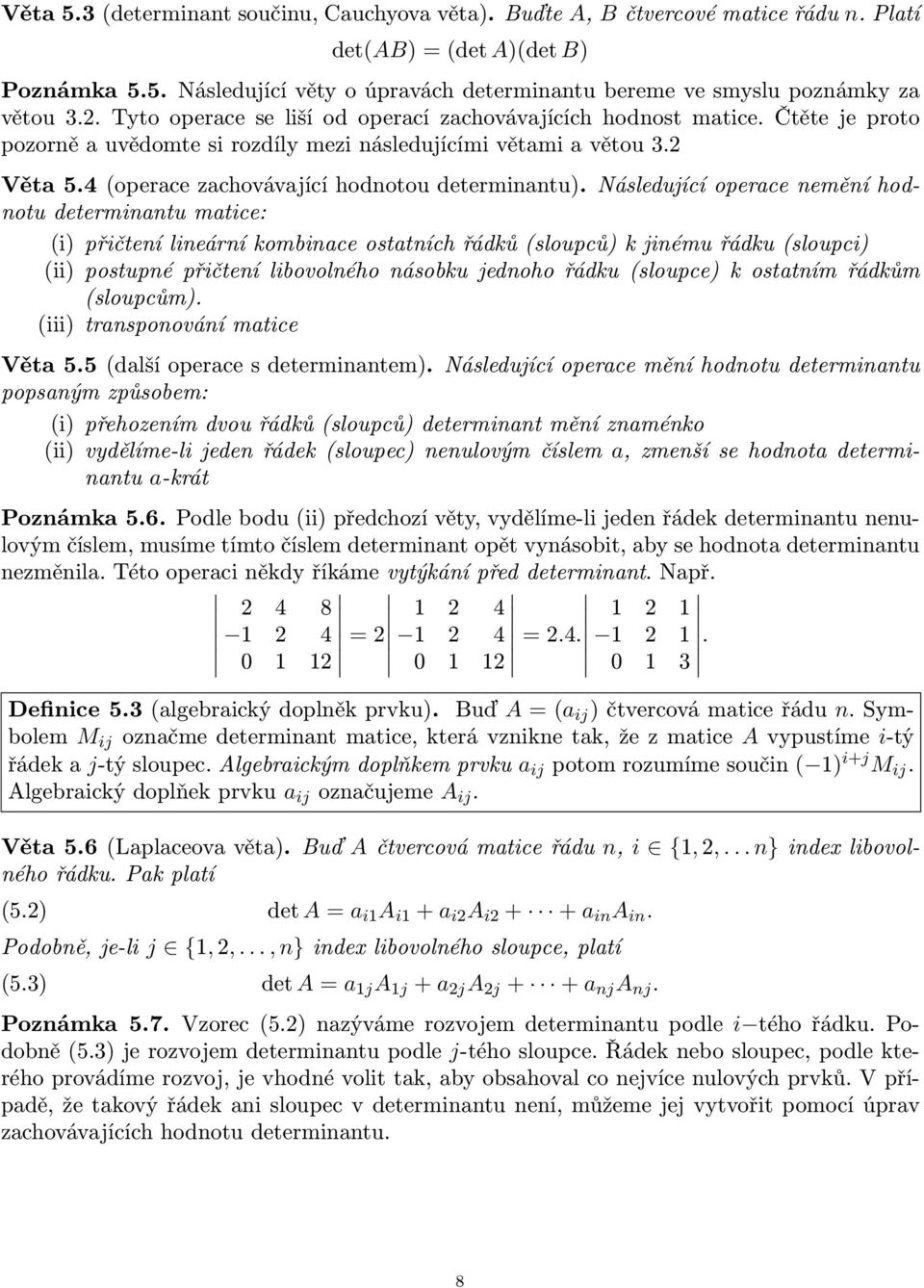 4 (operace zachovávající hodnotou determinantu).