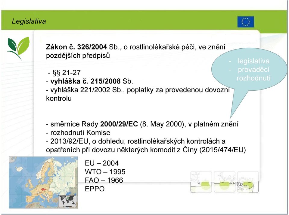 , poplatky za provedenou dovozní kontrolu - legislativa - prováděcí rozhodnutí - směrnice Rady 2000/29/EC (8.