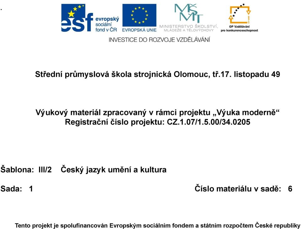 číslo projektu: CZ.1.07/1.5.00/34.