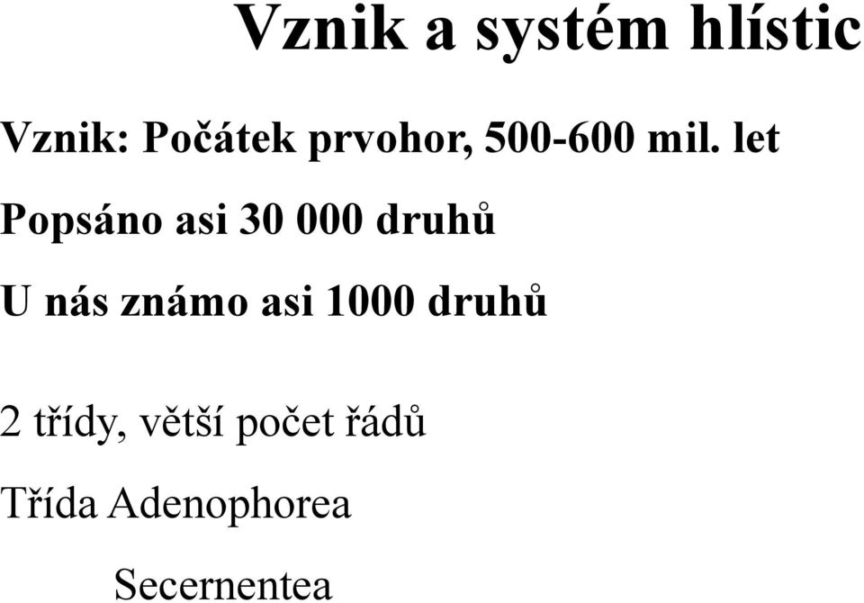 let Popsáno asi 30 000 druhů U nás známo