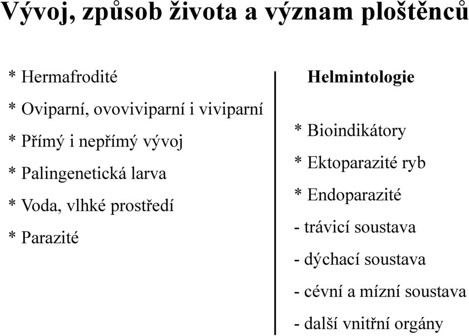 prostředí * Parazité Helmintologie * Bioindikátory * Ektoparazité ryb *