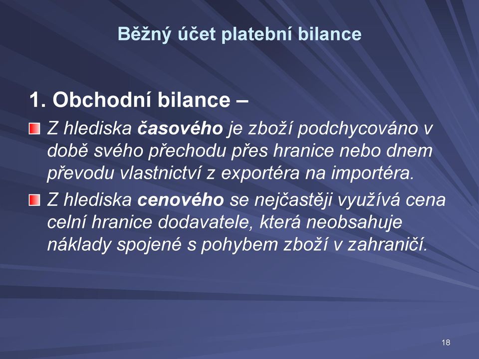 přechodu přes hranice nebo dnem převodu vlastnictví z exportéra na importéra.