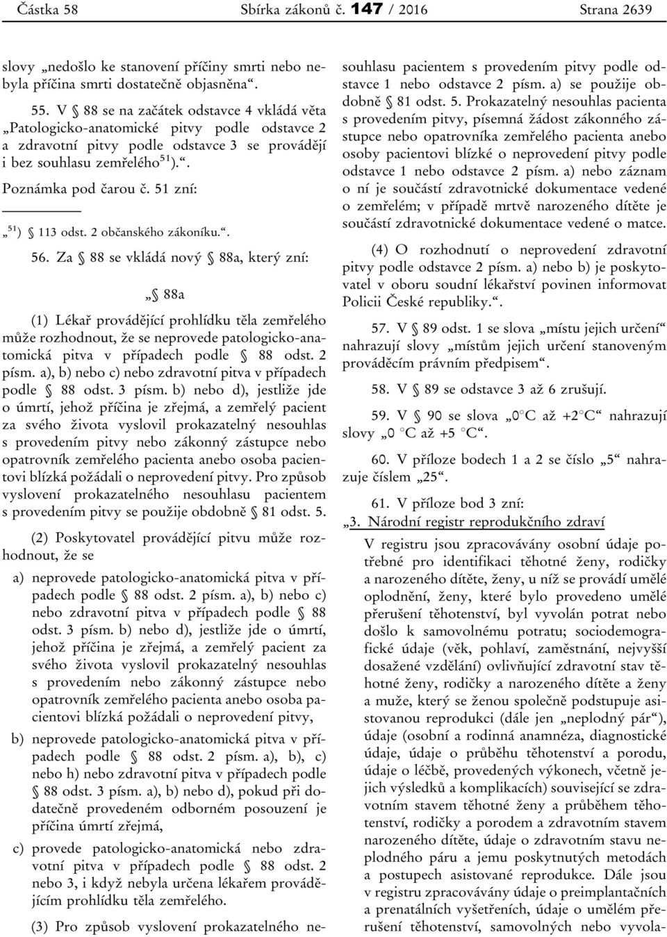 51 zní: 51 ) 113 odst. 2 občanského zákoníku.. 56.