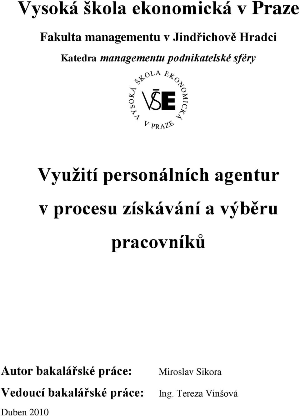 agentur v procesu získávání a výběru pracovníků Autor bakalářské