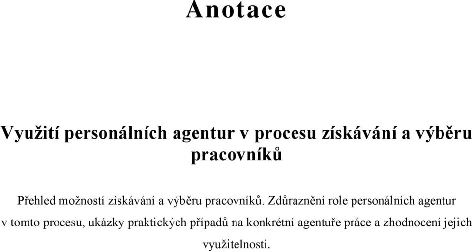 Zdůraznění role personálních agentur v tomto procesu, ukázky