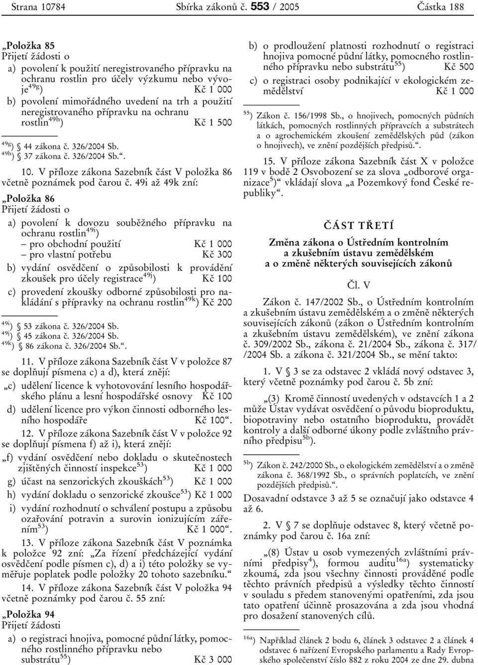 3ely vy 0 0zkumu nebo vy 0 0voje 49g ) Kc 0 3 1 000 b) povolen 0 1 0 0 mimor 0 3a 0 0dne 0 0ho uveden 0 1 0 0 na trh a pouz 0 3it 0 1 0 0 neregistrovane 0 0ho pr 0 3 0 1 0 0pravku na ochranu rostlin