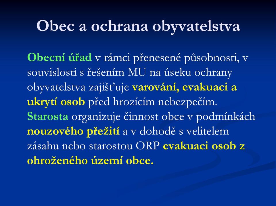 před hrozícím nebezpečím.