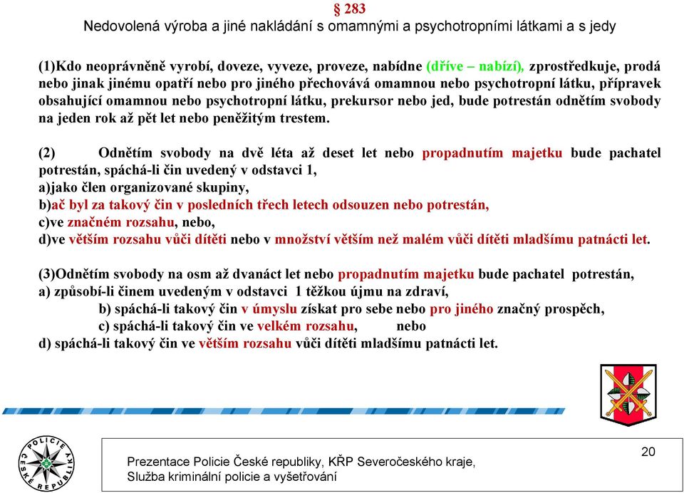 nebo peněžitým trestem.