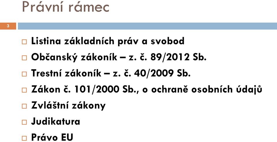 Trestní zákoník z. č. 40/2009 Sb. Zákon č.