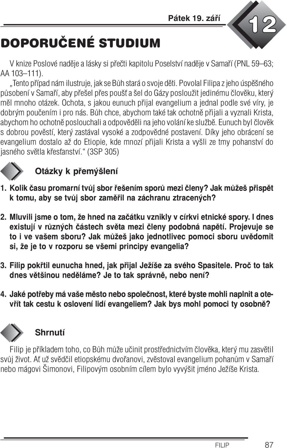 Ochota, s jakou eunuch přijal evangelium a jednal podle své víry, je dobrým poučením i pro nás.